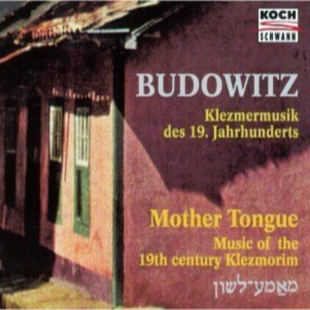 Budowitz Mother Tongue CD Klezmermusik Des 19. Jahrhunderts Music Of The 19th Ce